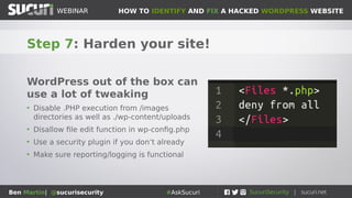 HOW TO IDENTIFY AND FIX A HACKED WORDPRESS WEBSITEWEBINAR
Ben Martin| @sucurisecurity #AskSucuri
Example: Sucuri backups dashboard
 