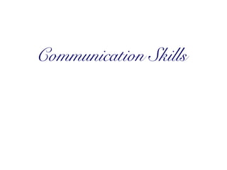Communication Skills 
 