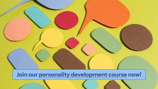 Join our personality development course now!
 