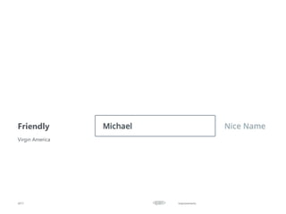 Improvements
Friendly
2017
Virgin America
 