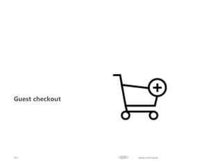 Guest checkout
2017 Mobile UI/UX details
 