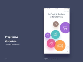 Microinteractions
Progressive
disclosure
 show less, provide more
 