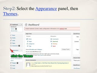 Step2: Select the Appearance panel, then
Themes.
 