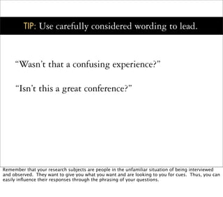 TIP:   Use carefully considered wording to lead.


     “Wasn’t that a confusing experience?”

     “Isn’t this a great co...