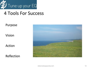 4 Tools For Success Purpose Vision Action Reflection www.tuneupyoureq.com  