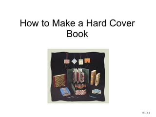 How to Make a Hard Cover Book nika 