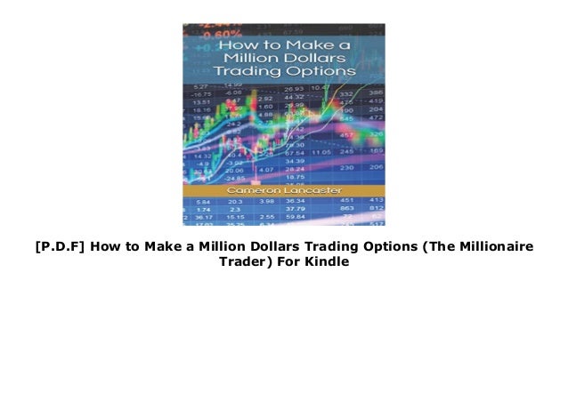 how to make a million dollars with binary options