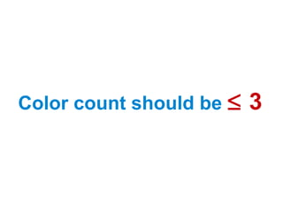 Color count should be ≤   3
 