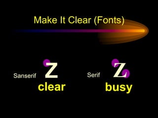 Sanserif Z Serif Z
Make It Clear (Fonts)
busy
clear
 