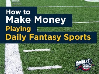 How to Win Cash Playing
Daily Fantasy Sports
 