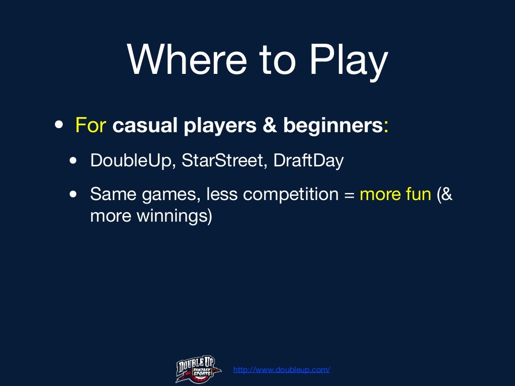 Where to Play • For