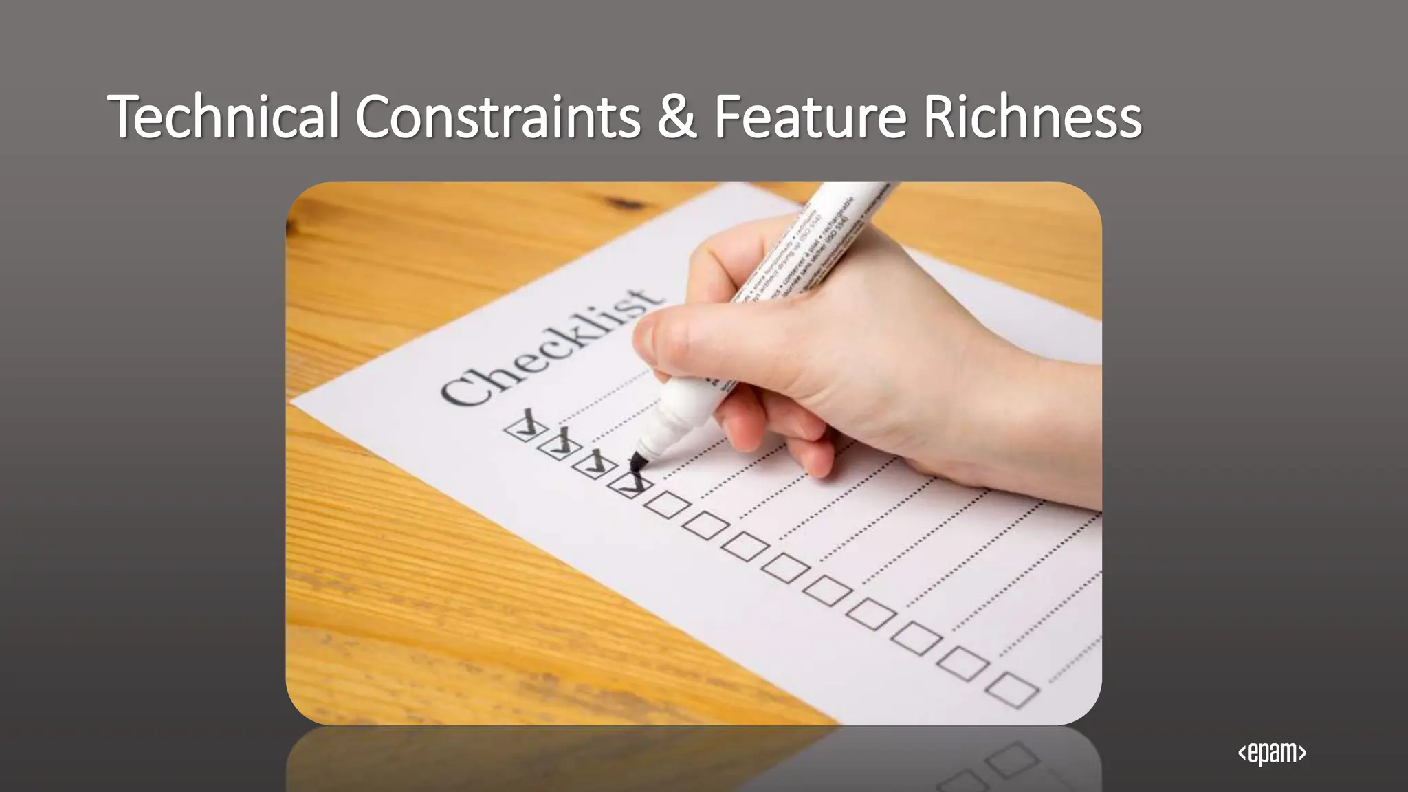 Technical Constraints & Feature Richness
 