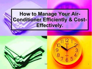 How to Manage Your Air-Conditioner Efficiently & Cost-Effectively. 