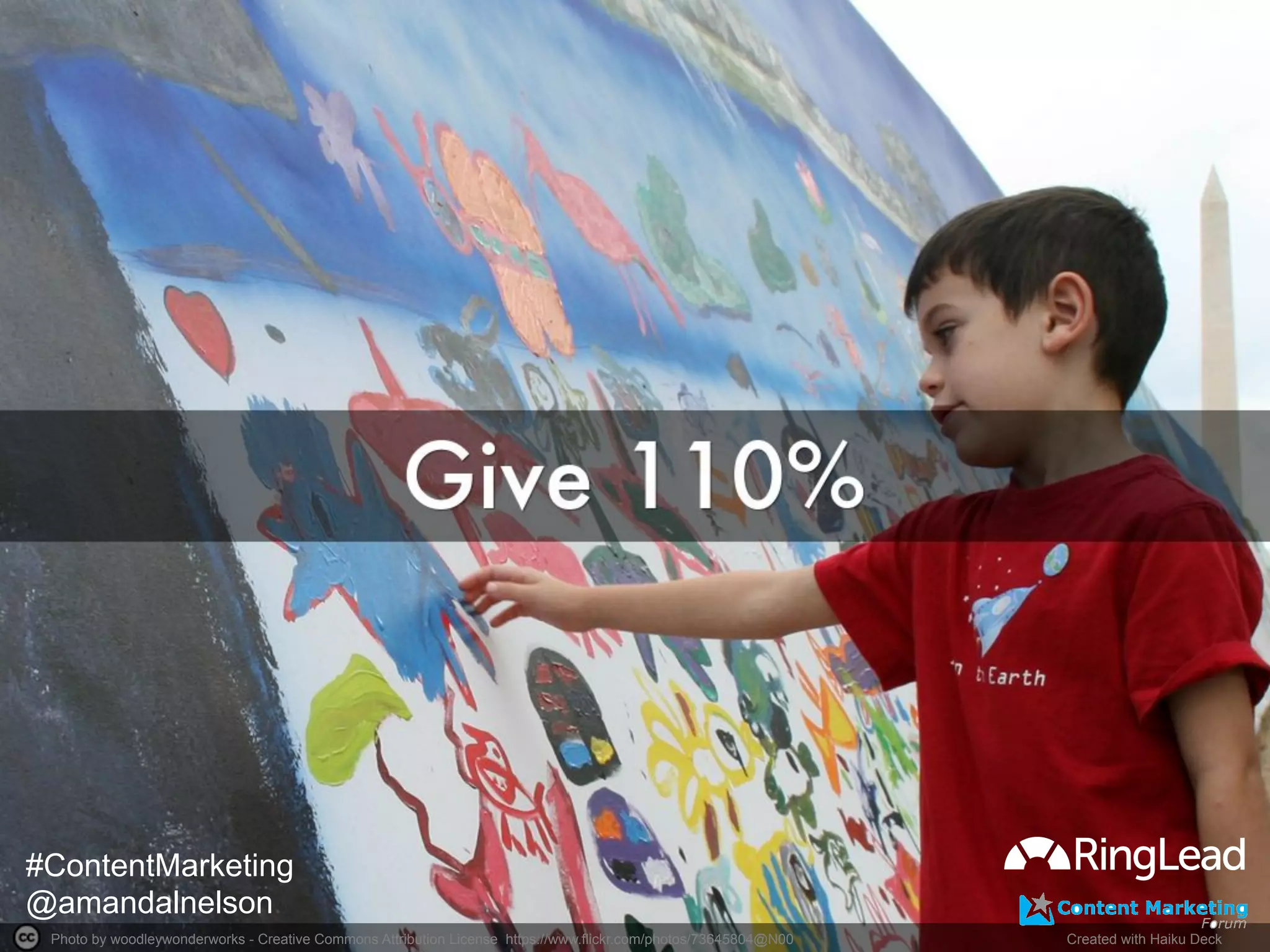 Photo by woodleywonderworks - Creative Commons Attribution License https://www.flickr.com/photos/73645804@N00	
   Created with Haiku Deck	
  
#ContentMarketing
@amandalnelson
 