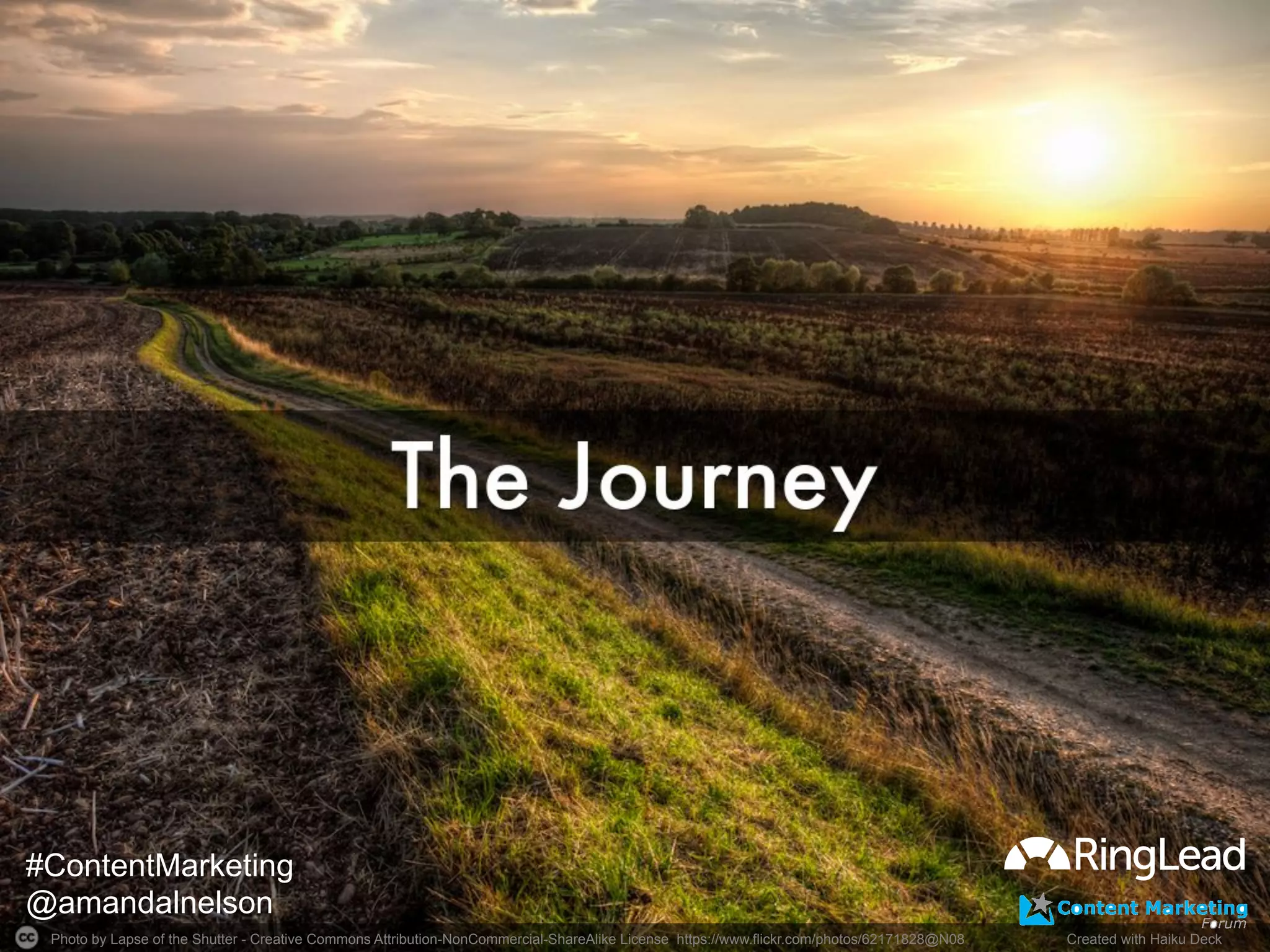 Photo by Lapse of the Shutter - Creative Commons Attribution-NonCommercial-ShareAlike License https://www.flickr.com/photos/62171828@N08	
   Created with Haiku Deck	
  
#ContentMarketing
@amandalnelson
 