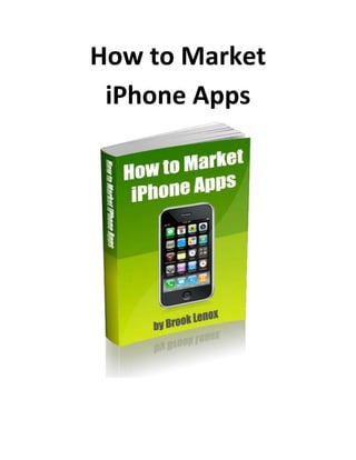 How to Market   iPhone Apps
 