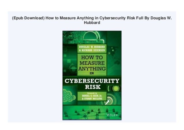 (Epub Download) How to Measure Anything in Cybersecurity Risk Full By Douglas W. Hubbard 2 epub download how to measure anything in cybersecurity risk full by douglas w hubbard 1 638