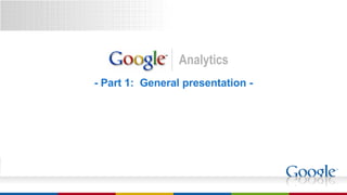 - Part 1:  General presentation - Analytics 