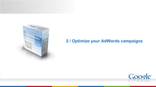 2 / Optimize your AdWords campaigns 
