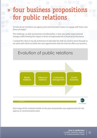 05 
»» four business propositions 
for public relations 
So how do we transform our agency and communication teams to enga...