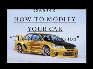 0866348  HOW TO MODIFY YOUR CAR “The New Obsession” 