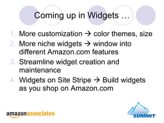 Coming up in Widgets … <ul><li>More customization    color themes, size  </li></ul><ul><li>More niche widgets    window ...