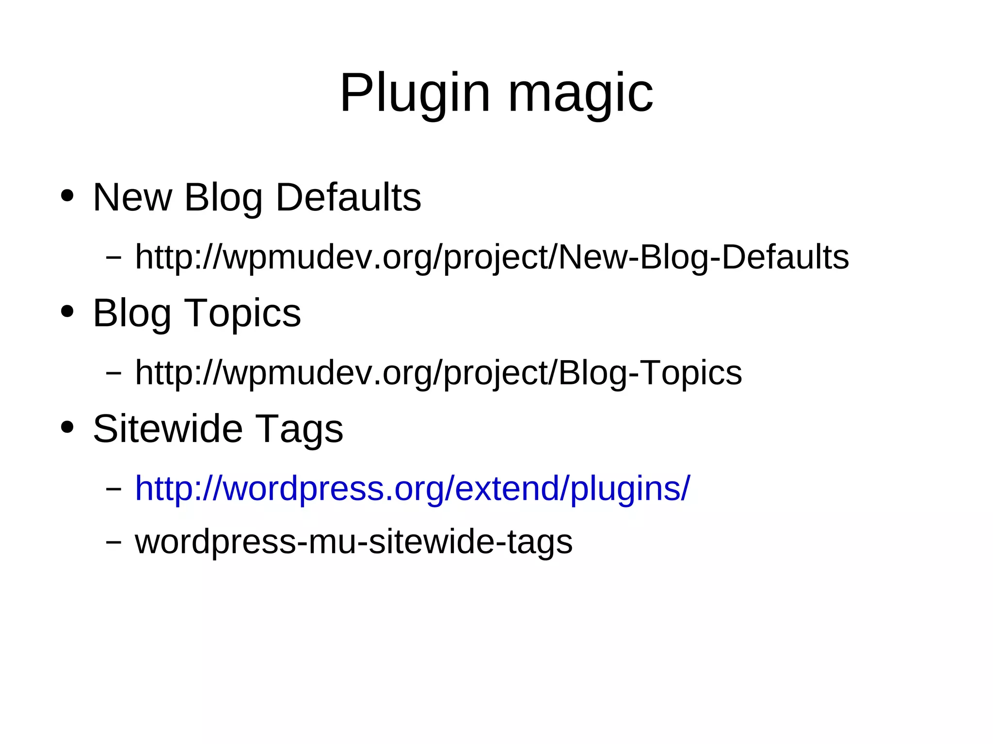 Plugin magic New Blog Defaults http://wpmudev.org/project/New-Blog-Defaults Blog Topics http://wpmudev.org/project/Blog-Topics Sitewide Tags http://wordpress.org/extend/plugins/ wordpress-mu-sitewide-tags 