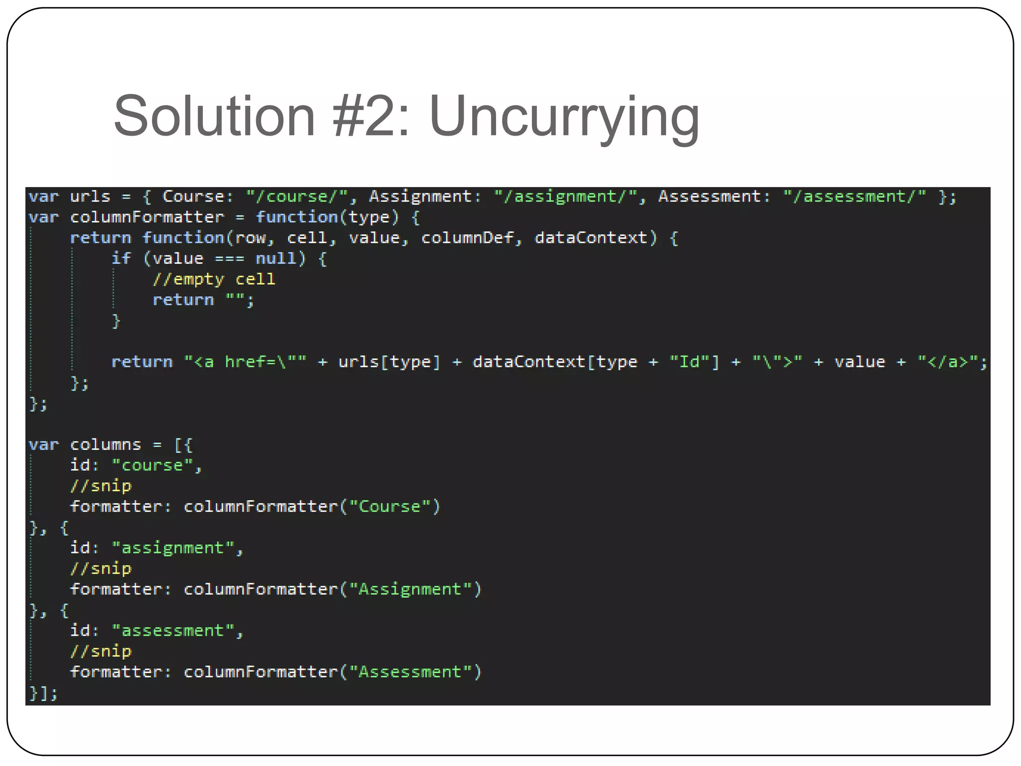 Solution #2: Uncurrying