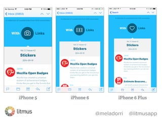 @meladorri @litmusapp
320px 375px 414px
 