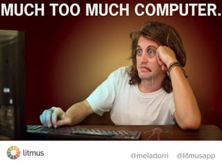 @meladorri @litmusapp
 