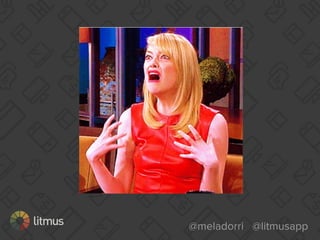 @meladorri @litmusapp
 