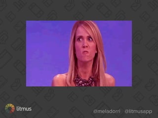 @meladorri @litmusapp
 