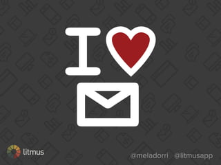 @meladorri @litmusapp
 