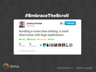 @meladorri @litmusapp
#EmbraceTheScroll
 