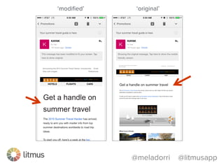 @meladorri @litmusapp
•  Enlarges fonts in a ‘modiﬁed view’
•  No responsive design support
•  Mail sorted into tabs that mirrors
desktop/browser experience
•  Images on automatically
Gmail app
 