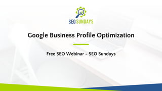 How To Optimize Google Business Profile Webinar Presentation | PPTX ...