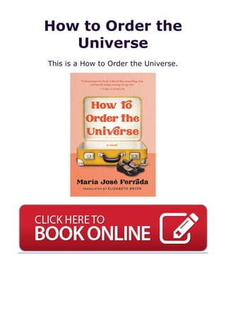 How to Order the
Universe
This is a How to Order the Universe.
 
