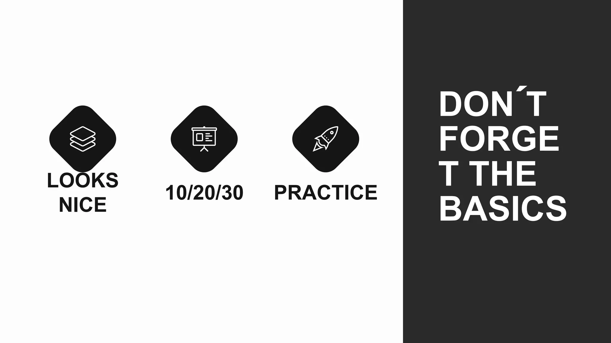 5SLIDE :
DON´T
FORGE
T THE
BASICS
LOOKS
NICE
10/20/30 PRACTICE
 