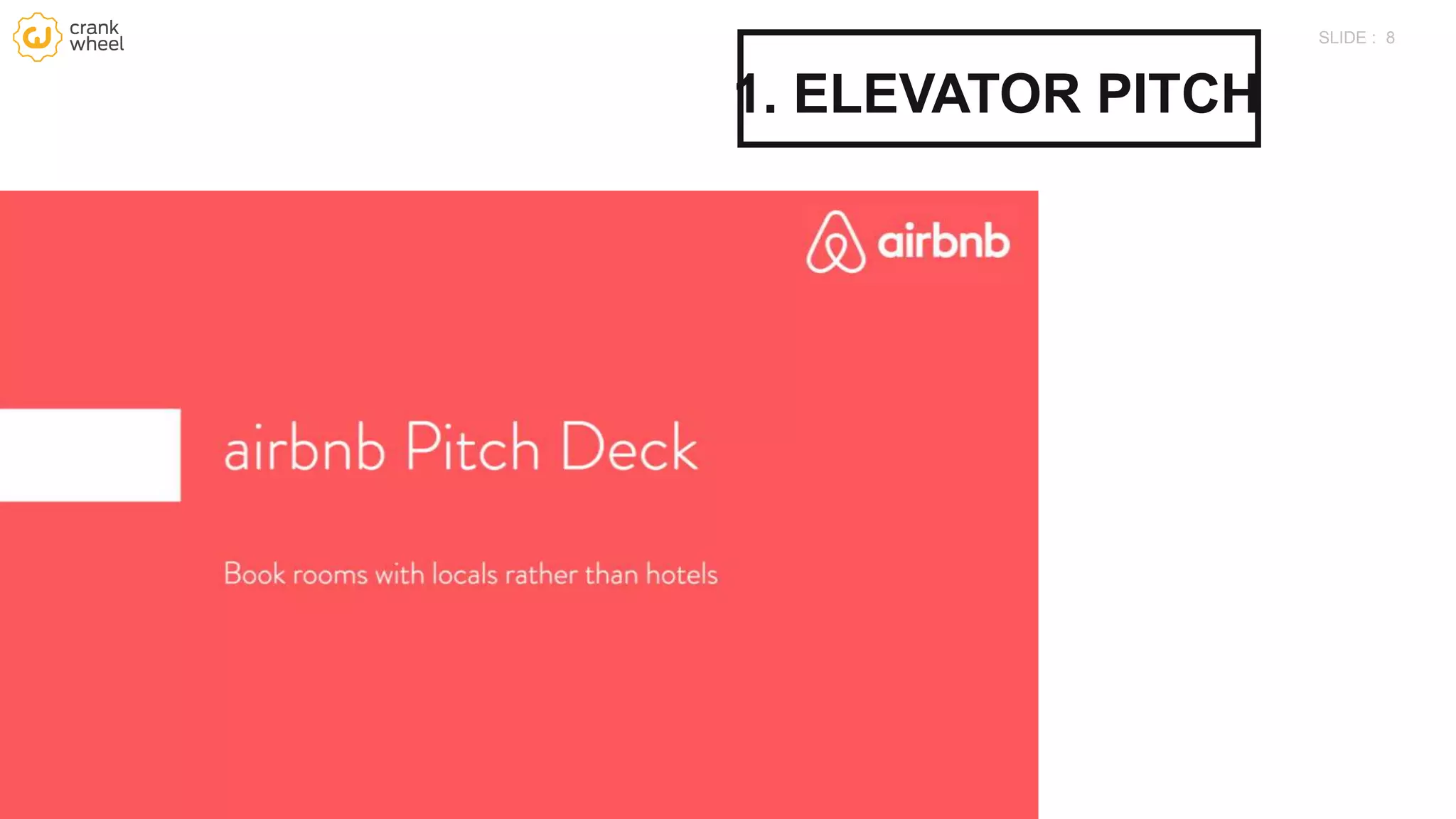 8SLIDE :
1. ELEVATOR PITCH
 