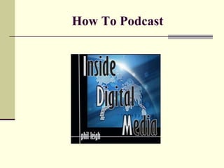 How To Podcast 