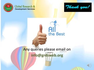 Any queries please email on 
info@grdsweb.org 
