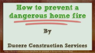 How to prevent a dangerous home fire