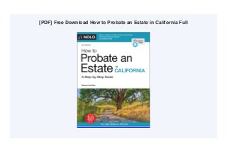 [PDF] Free Download How to Probate an Estate in California Full
 