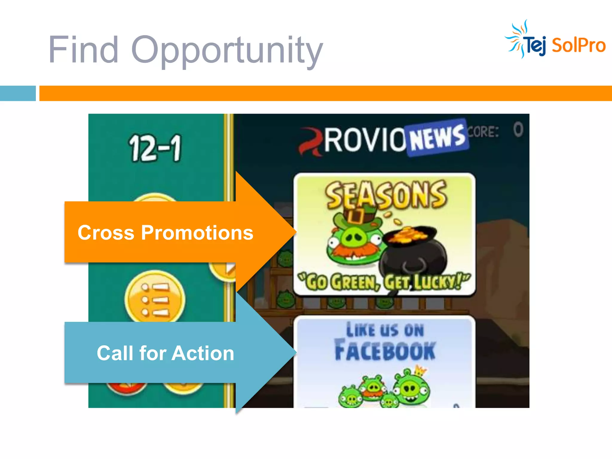 Find Opportunity
Cross Promotions
Call for Action
 