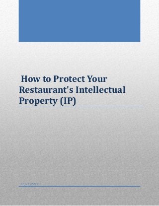 How to Protect Your
Restaurant's Intellectual
Property (IP)
11/27/2019
 