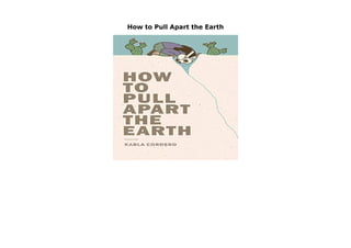 How to Pull Apart the Earth
How to Pull Apart the Earth by Karla Cordero none click here https://newsaleproducts99.blogspot.com/?book=1945649259
 