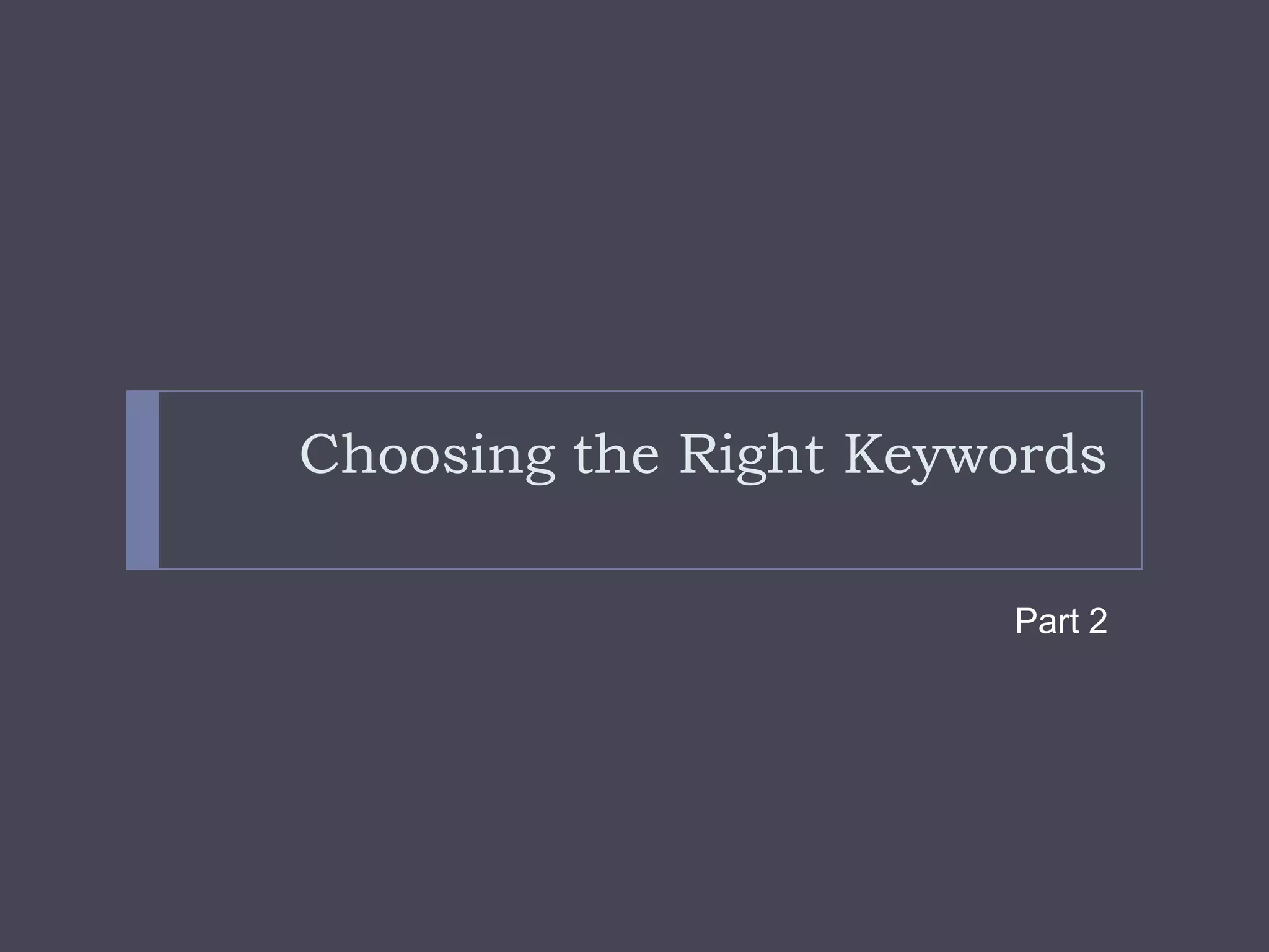 Choosing the Right KeywordsPart 2