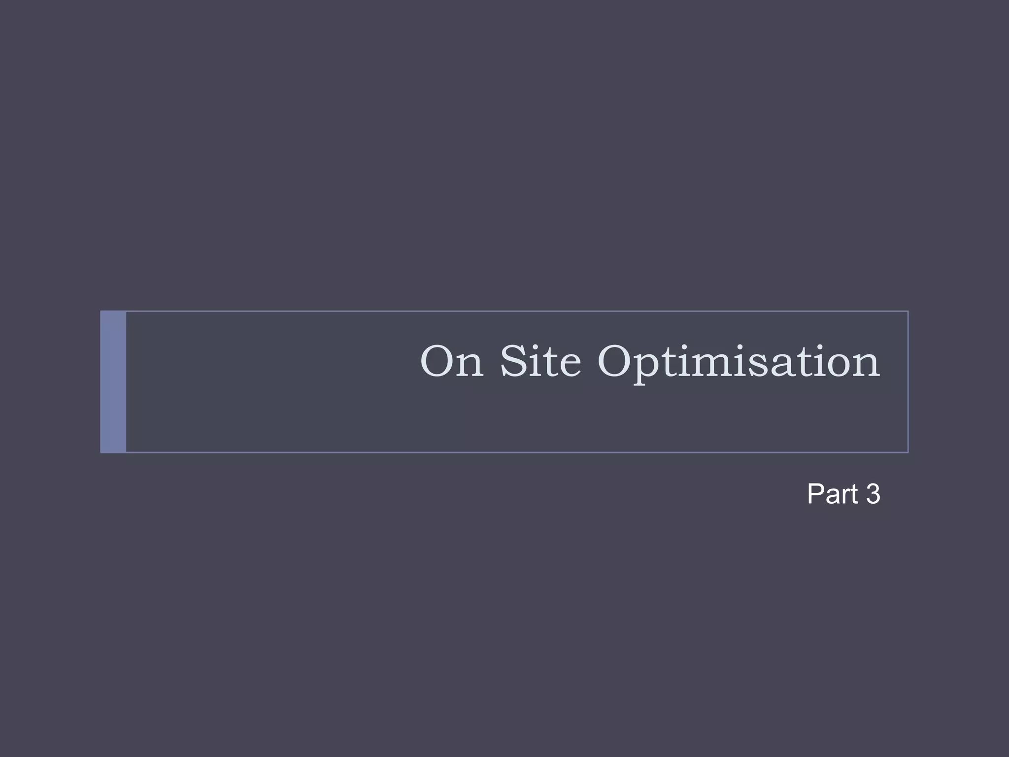 On Site OptimisationPart 3