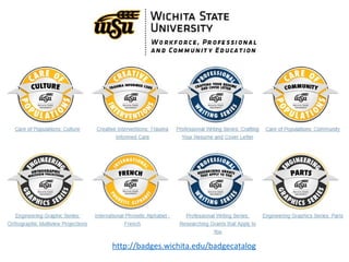 Université Wichita, Kansas
http://badges.wichita.edu/badgecatalog
 