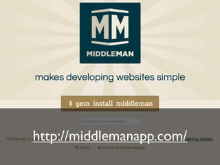 http://middlemanapp.com/
 